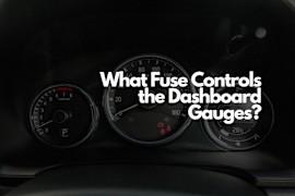 What Fuse Controls the Dashboard Gauges?