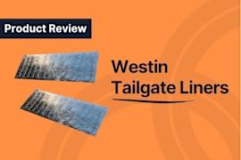 Mechanic’s Review: Westin Tailgate Liner