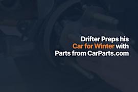 Drifter Preps His Car for Winter With Parts From CarParts.com