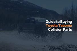A Guide to the Best Deals on Toyota Tacoma Collision Parts Online