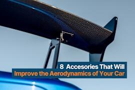 8 Accessories That Will Improve the Aerodynamics of Your Car