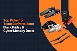 Top Picks from Team CarParts.com: Black Friday & Cyber Monday Deals