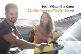 Post-Winter Car Care: Car Maintenance Tips for Spring