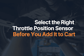 Select the Right Throttle Position Sensor Before You Add It to Cart