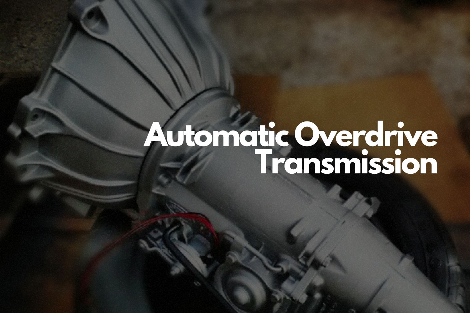 What Is an AOD Transmission? In The Garage with