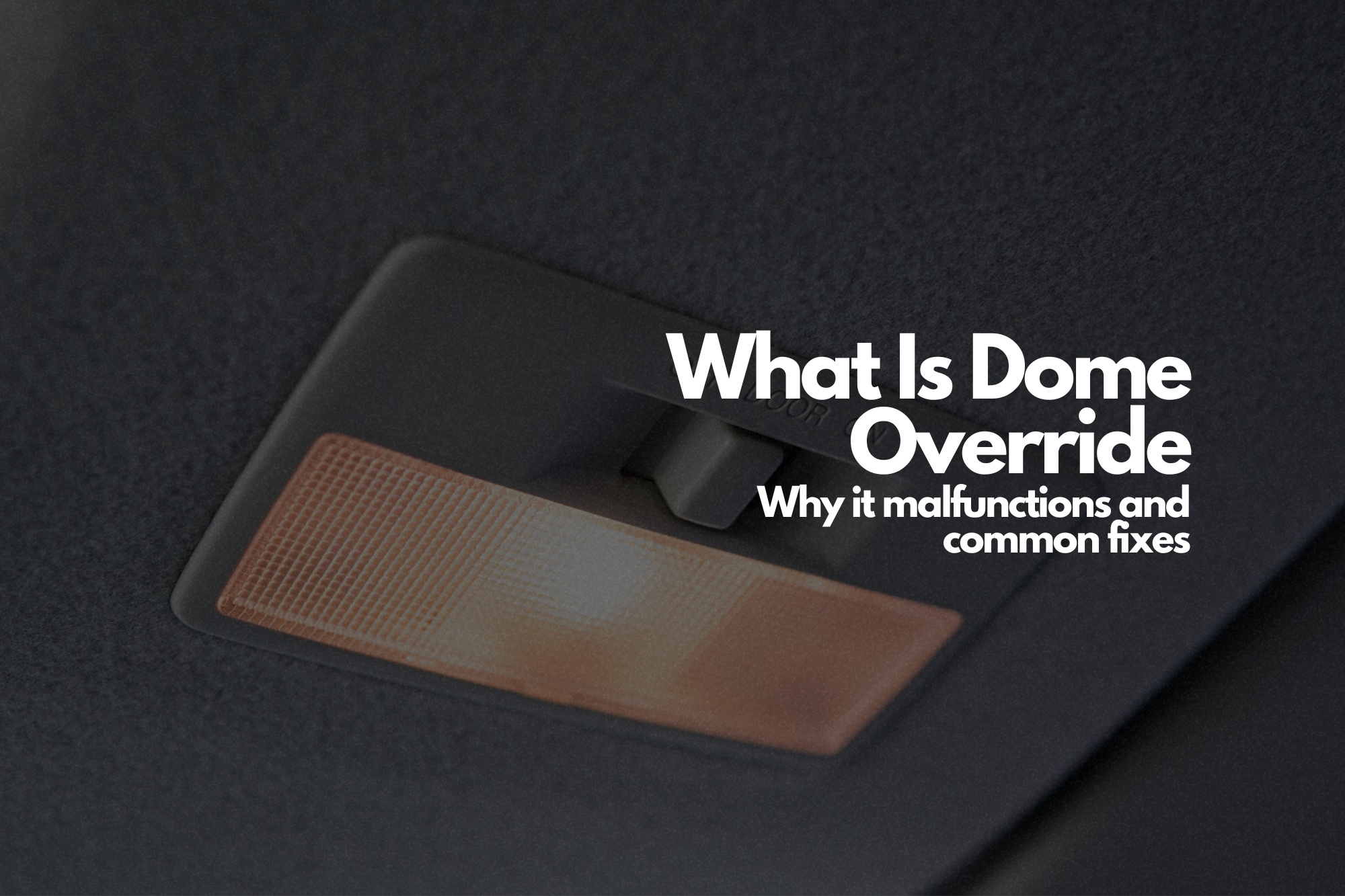 What Is Dome Override and Why Is It Malfunctioning? Plus Common Fixes