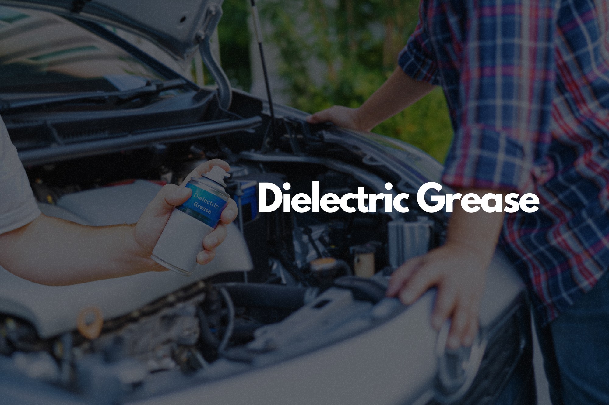 Dielectric Grease What It Is, What It’s For, and How to Use It In