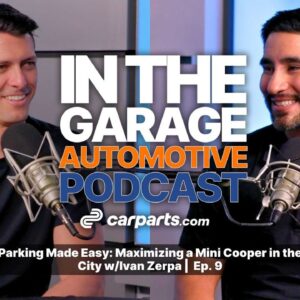 Parking Made Easy: Maximizing a Mini Cooper in the City w/Ivan Zerpa | Ep. 9