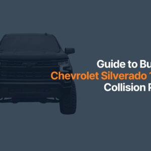 guide to buying chevrolet silverado 1500 collision parts