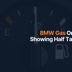 bmw gas only showing half tank