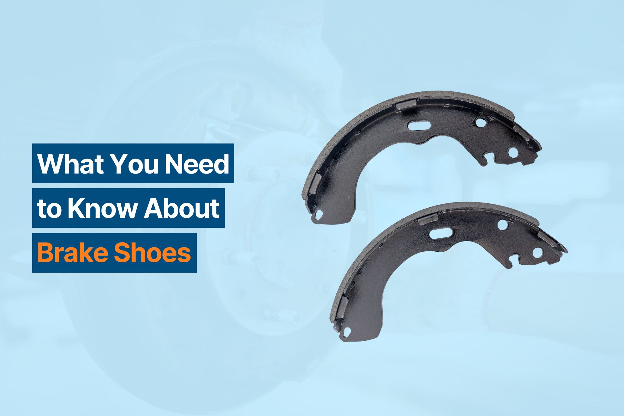 Brake Shoes Function, How to Measure, and FAQs In The Garage with