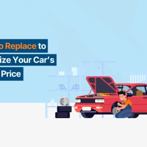 parts to replace to maximize your vehicle resale price