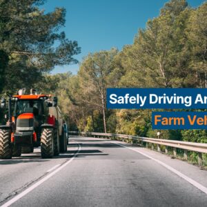 safely driving around farm vehicles
