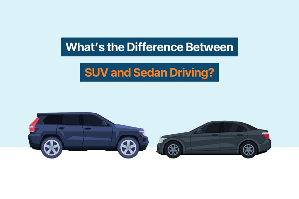What’s the Difference Between SUV and Sedan Driving?