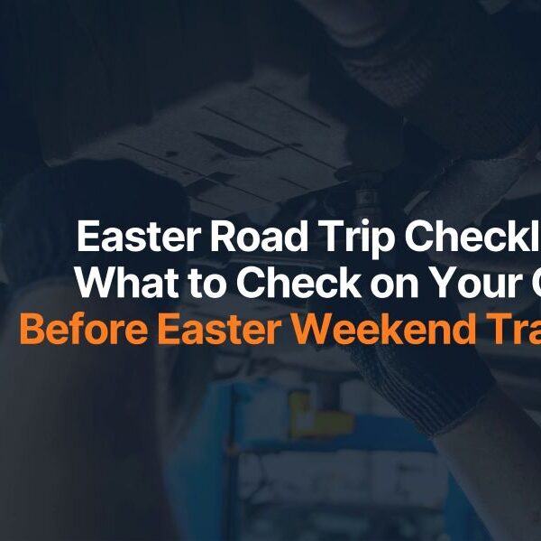 Easter Road Trip Checklist: What To Check on Your Car Before Easter Weekend Travel