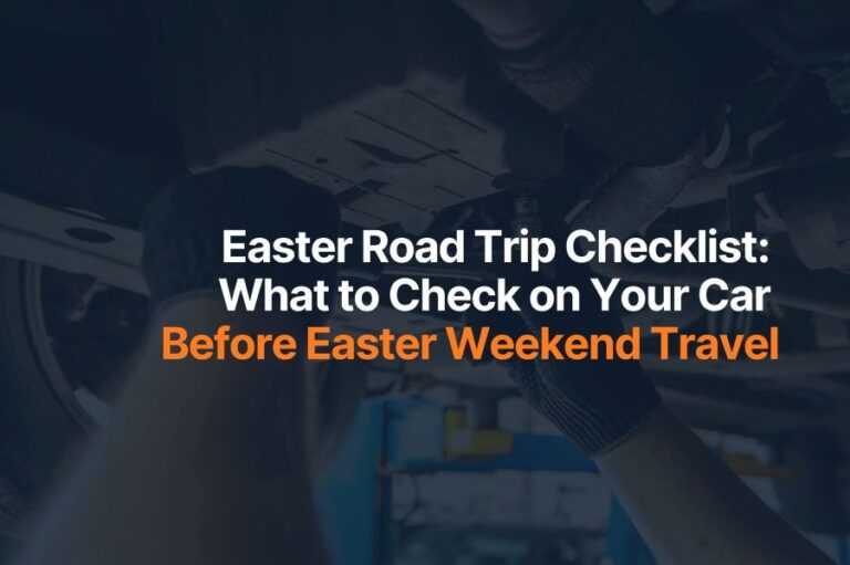 Easter Road Trip Checklist: What to Check on Your Car Before Easter Weekend Travel