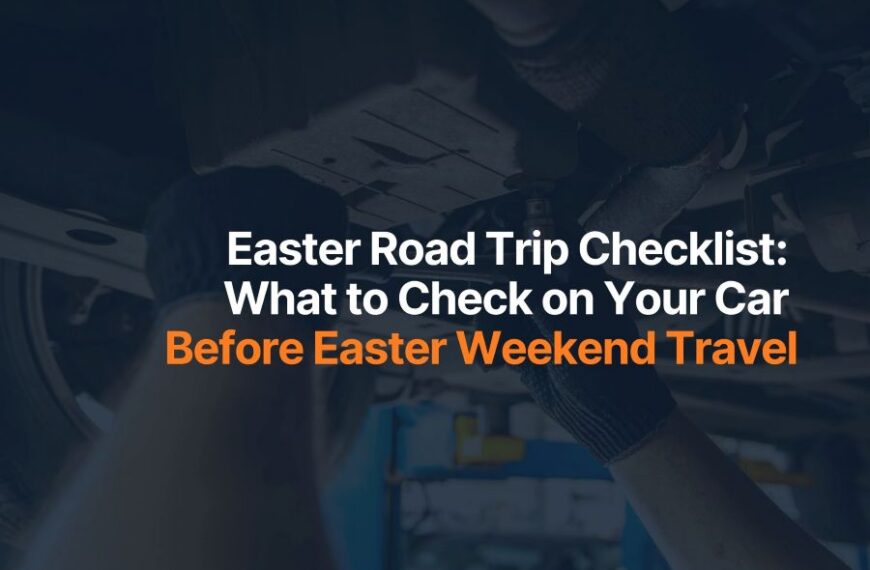 Easter Road Trip Checklist: What To Check on Your Car Before Easter Weekend Travel