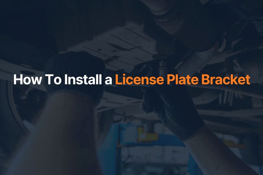 How To Install a License Plate Bracket