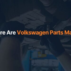 Where Are Volkswagen Parts Made?