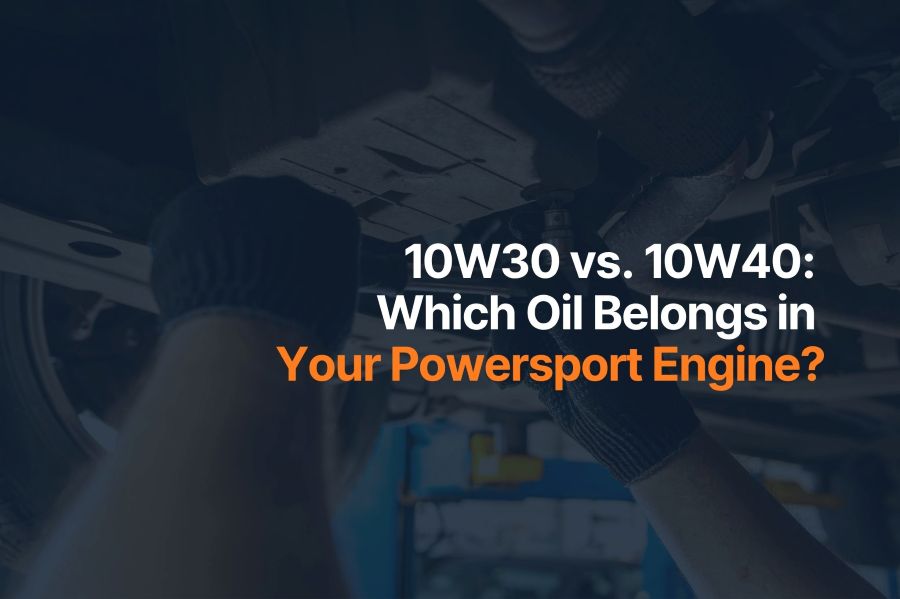 10W30 vs. 10W40: Which Oil Belongs in Your Powersport Engine?
