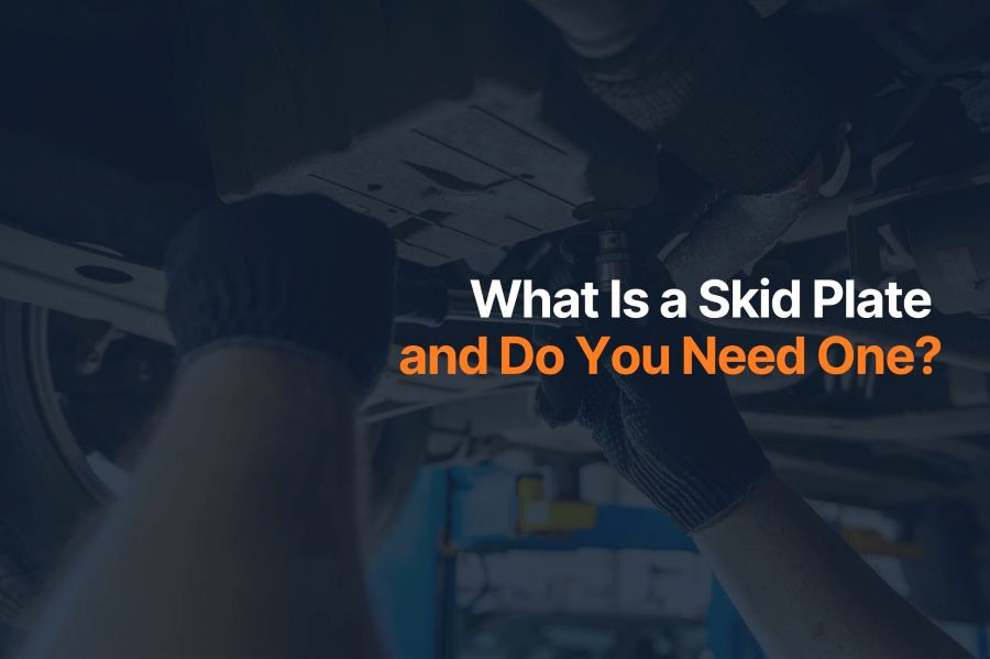 What Is a Skid Plate and Do You Need One?