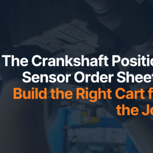crankshaft position sensor order sheet