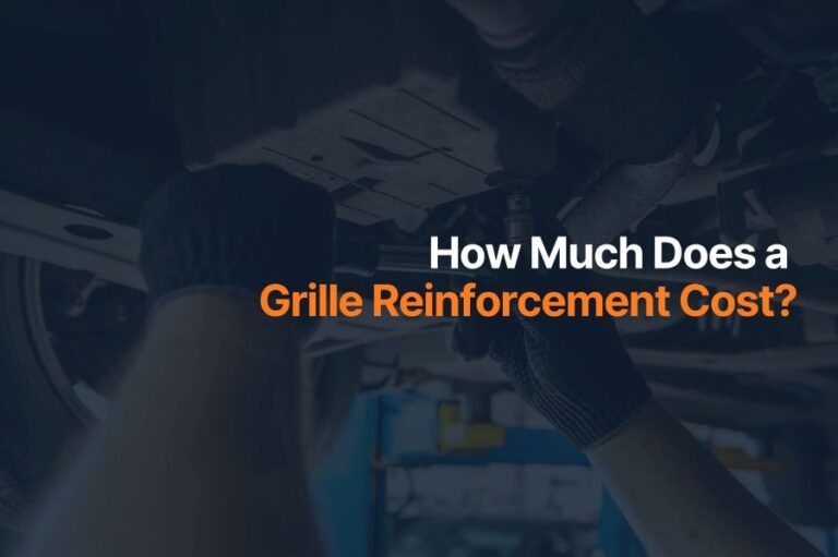 How Much Does a Grille Reinforcement Cost
