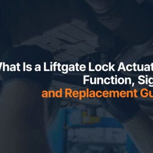 What Is a Liftgate Lock Actuator Function Signs and Replacement Guide