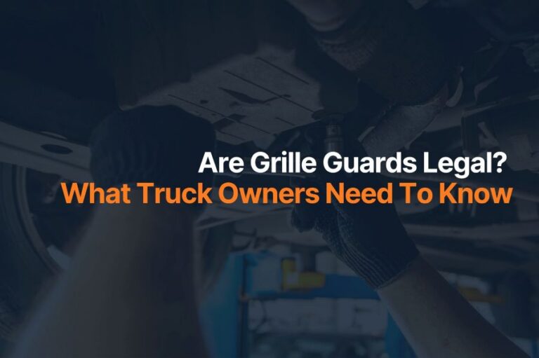 Are Grille Guards Legal What Truck Owners Need To Know