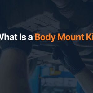 What Is a Body Mount Kit