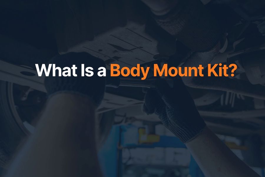What Is a Body Mount Kit?