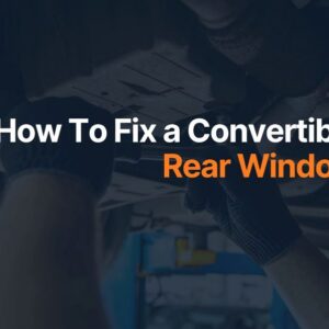 How To Fix a Convertible Rear Window