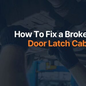 How To Fix a Broken Door Latch Cable
