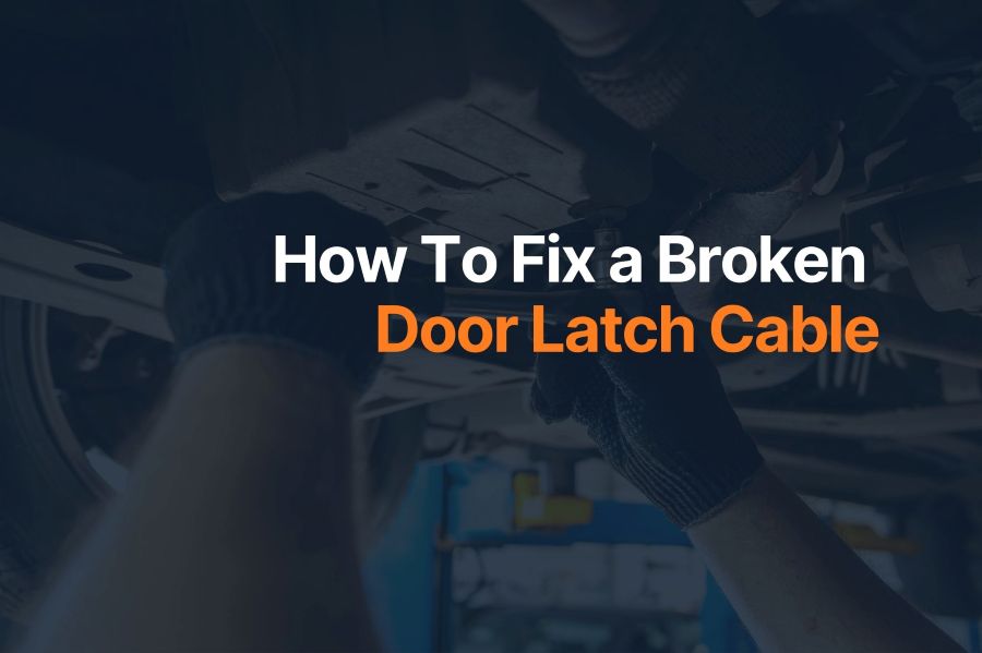 How To Fix a Broken Door Latch Cable