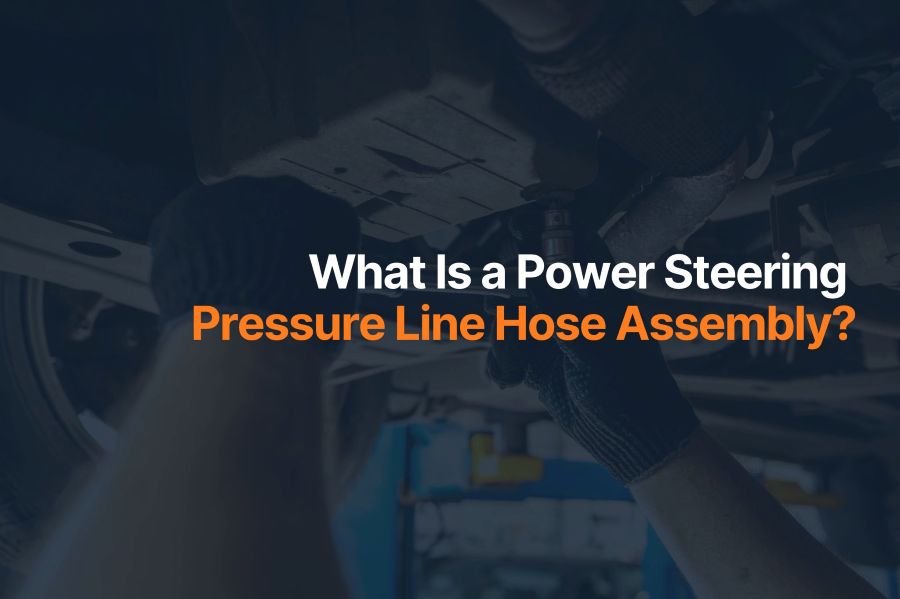 What Is a Power Steering Pressure Line Hose Assembly?