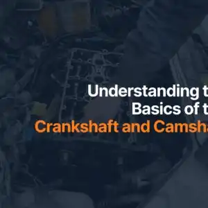 basics of the crankshaft and camshaft