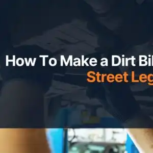 How To Make a Dirt Bike Street Legal