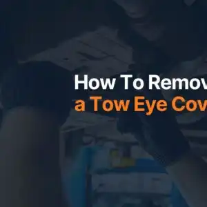 How To Remove a Tow Eye Cover